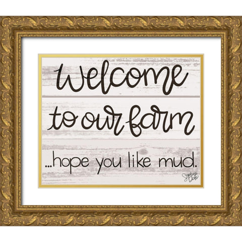 Hope You Like Mud Gold Ornate Wood Framed Art Print with Double Matting by Dicks, Stephanie