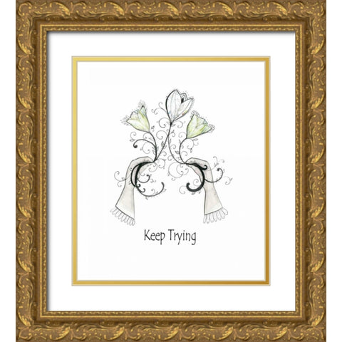 Keep Trying Gold Ornate Wood Framed Art Print with Double Matting by Ogren, Sarah