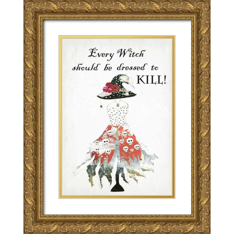 Dressed to Kill Gold Ornate Wood Framed Art Print with Double Matting by Ogren, Sarah