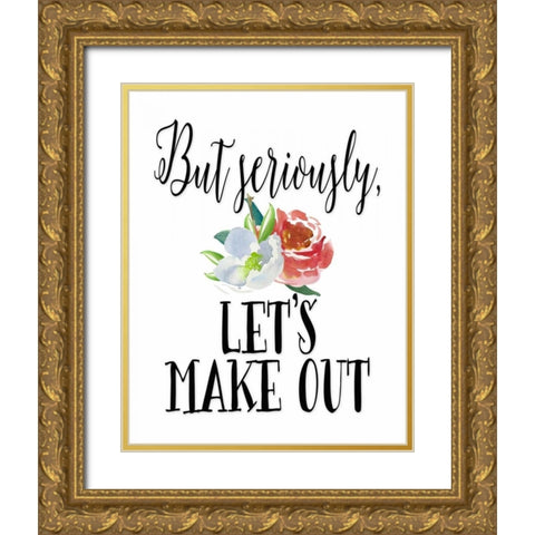 Lets Make Out Gold Ornate Wood Framed Art Print with Double Matting by Moss, Tara