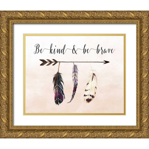 Be Kind and Be Brave Feathers Cream Gold Ornate Wood Framed Art Print with Double Matting by Moss, Tara