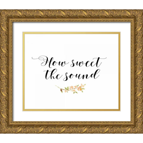 How Sweet the Sound Gold Ornate Wood Framed Art Print with Double Matting by Moss, Tara