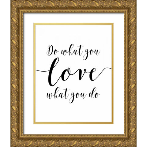 Do What You Love Gold Ornate Wood Framed Art Print with Double Matting by Moss, Tara