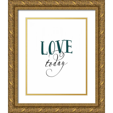 Love Today Gold Ornate Wood Framed Art Print with Double Matting by Moss, Tara