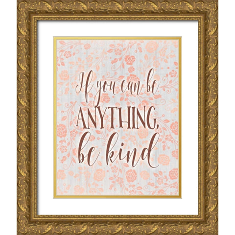 If You Can Be Anything Gold Ornate Wood Framed Art Print with Double Matting by Moss, Tara
