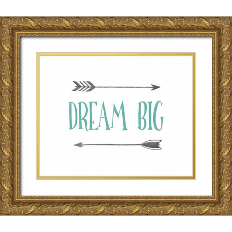 Dream Big Gold Ornate Wood Framed Art Print with Double Matting by Moss, Tara