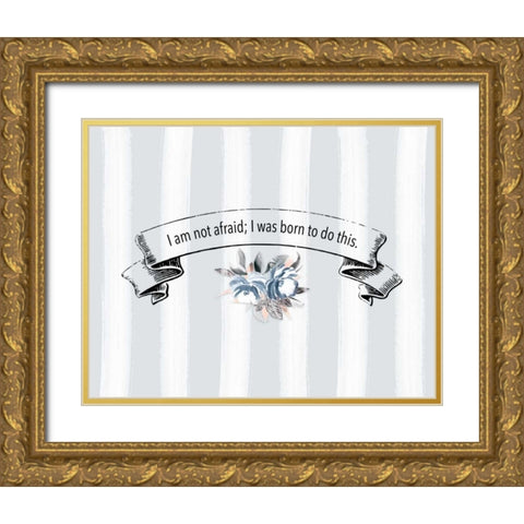 Born to Do This II Gold Ornate Wood Framed Art Print with Double Matting by Moss, Tara