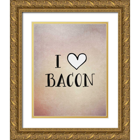 I Love Bacon Gold Ornate Wood Framed Art Print with Double Matting by Moss, Tara