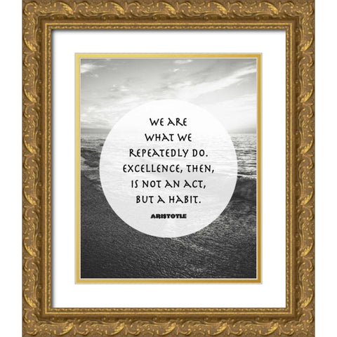 Aristotle - We Are Gold Ornate Wood Framed Art Print with Double Matting by Moss, Tara