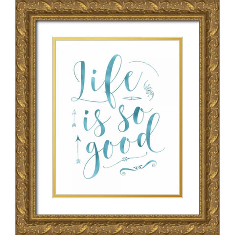 Life is So Good - Blue Gold Ornate Wood Framed Art Print with Double Matting by Moss, Tara