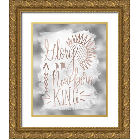 Glory to the Newborn King Gold Ornate Wood Framed Art Print with Double Matting by Moss, Tara