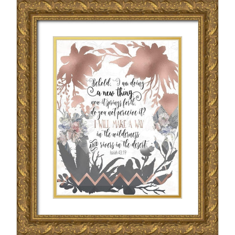 Isaiah 43-19 Gold Ornate Wood Framed Art Print with Double Matting by Moss, Tara