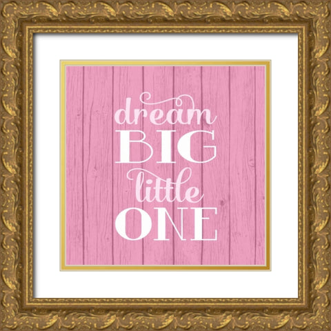 Dream Big - Girl Gold Ornate Wood Framed Art Print with Double Matting by Robinson, Tamara