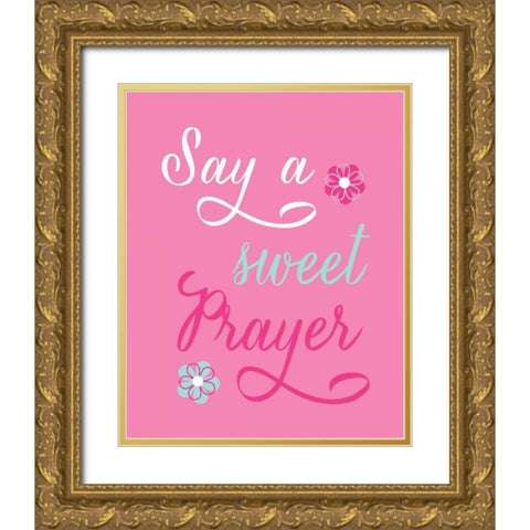 Say a Sweet Prayer Gold Ornate Wood Framed Art Print with Double Matting by Robinson, Tamara