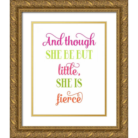 Fierce Quote Gold Ornate Wood Framed Art Print with Double Matting by Robinson, Tamara