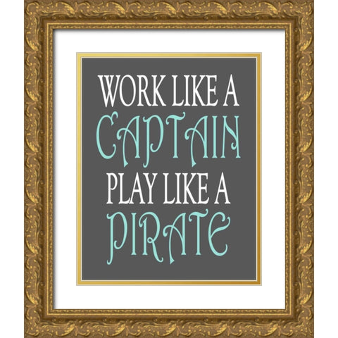 Pirate Quote Gold Ornate Wood Framed Art Print with Double Matting by Robinson, Tamara