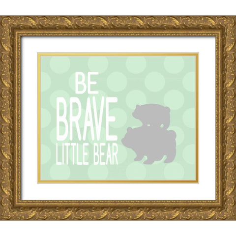 Be Brave Little Bear Gold Ornate Wood Framed Art Print with Double Matting by Robinson, Tamara