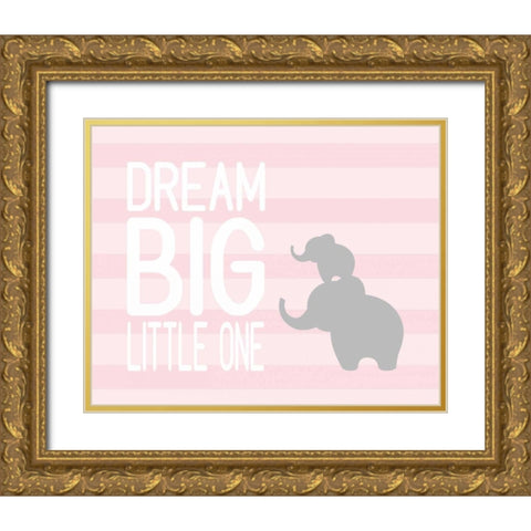 Dream Big Little One - Pink Gold Ornate Wood Framed Art Print with Double Matting by Robinson, Tamara