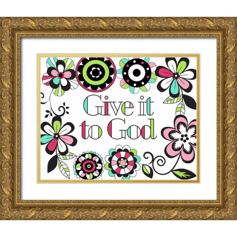 Give it to God Gold Ornate Wood Framed Art Print with Double Matting by Robinson, Tamara