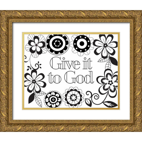 Give it to God II Gold Ornate Wood Framed Art Print with Double Matting by Robinson, Tamara