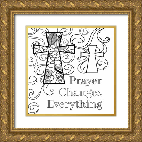 Prayer Changes Everything Sq. II Gold Ornate Wood Framed Art Print with Double Matting by Robinson, Tamara