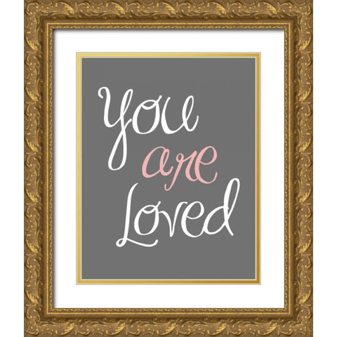 You Are Loved Gold Ornate Wood Framed Art Print with Double Matting by Robinson, Tamara