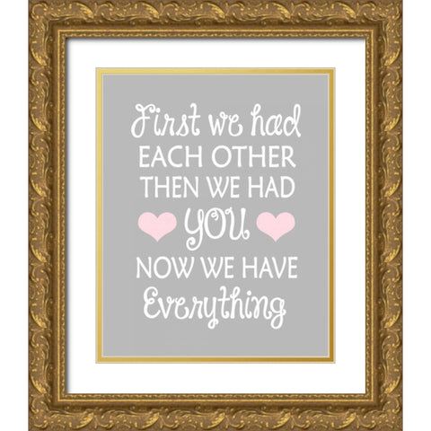 First We Had Gold Ornate Wood Framed Art Print with Double Matting by Robinson, Tamara