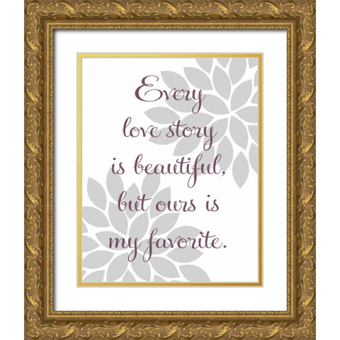 Every Love Story Gold Ornate Wood Framed Art Print with Double Matting by Robinson, Tamara