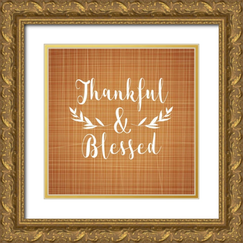 Thankful and Blessed Gold Ornate Wood Framed Art Print with Double Matting by Robinson, Tamara