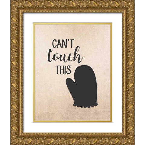 Cant Touch This Gold Ornate Wood Framed Art Print with Double Matting by Robinson, Tamara