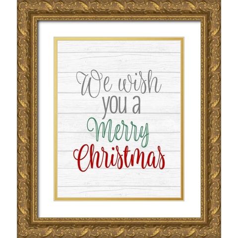 We Wish You a Merry Christmas Gold Ornate Wood Framed Art Print with Double Matting by Robinson, Tamara