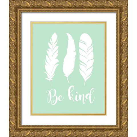 Be Kind Gold Ornate Wood Framed Art Print with Double Matting by Robinson, Tamara