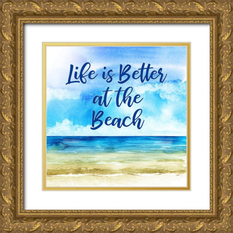Life is Better at the Beach Gold Ornate Wood Framed Art Print with Double Matting by Robinson, Tamara