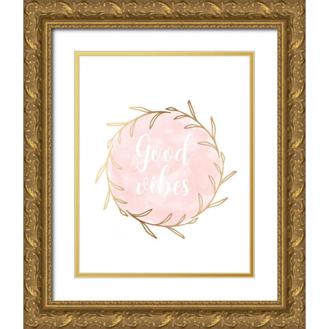 Good Vibes Gold Ornate Wood Framed Art Print with Double Matting by Robinson, Tamara