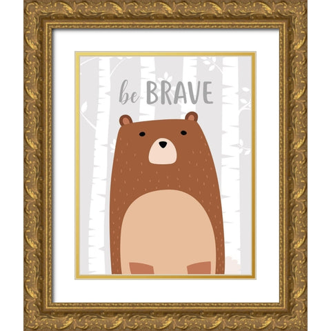 Be Brave Bear Gold Ornate Wood Framed Art Print with Double Matting by Robinson, Tamara