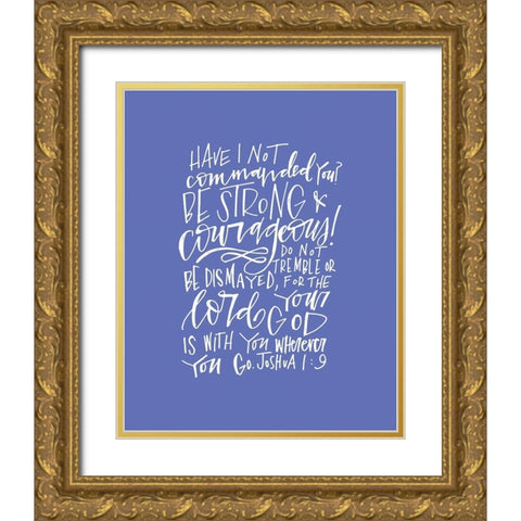 Be Strong Gold Ornate Wood Framed Art Print with Double Matting by Wieners, Valerie