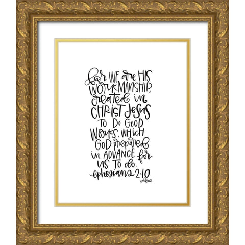 Ephesians 2-10 Gold Ornate Wood Framed Art Print with Double Matting by Wieners, Valerie
