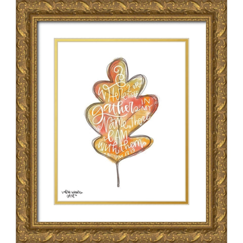 Gather in My Name Gold Ornate Wood Framed Art Print with Double Matting by Wieners, Valerie