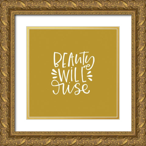 Beauty Will Rise Gold Ornate Wood Framed Art Print with Double Matting by Wieners, Valerie