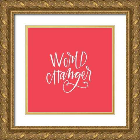 World Changer Gold Ornate Wood Framed Art Print with Double Matting by Wieners, Valerie