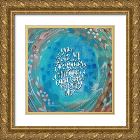 You Give Me Everything Gold Ornate Wood Framed Art Print with Double Matting by Wieners, Valerie