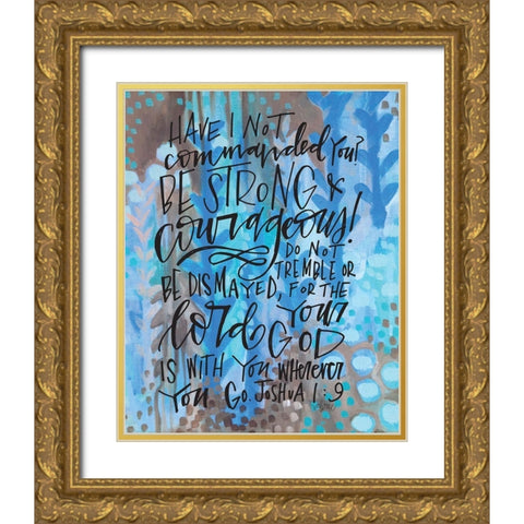 Be Strong Gold Ornate Wood Framed Art Print with Double Matting by Wieners, Valerie