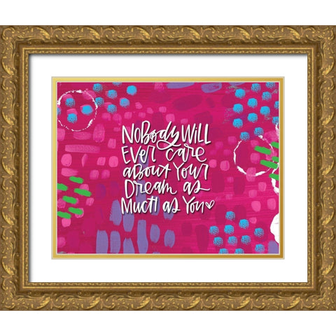 Nobody Will Ever Care Gold Ornate Wood Framed Art Print with Double Matting by Wieners, Valerie