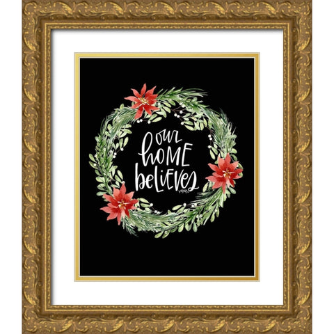 Our Home Believes Gold Ornate Wood Framed Art Print with Double Matting by Wieners, Valerie