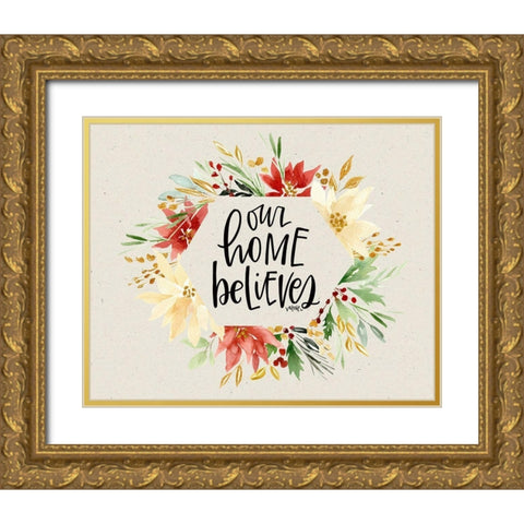 Our Home Believes Gold Ornate Wood Framed Art Print with Double Matting by Wieners, Valerie
