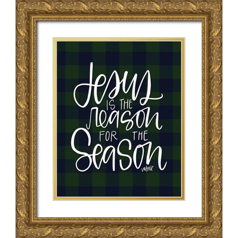 Jesus is the Reason Gold Ornate Wood Framed Art Print with Double Matting by Wieners, Valerie