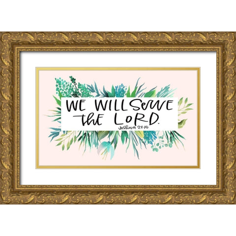 Serve the Lord Gold Ornate Wood Framed Art Print with Double Matting by Wieners, Valerie