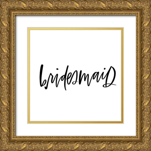 Bridesmaid Gold Ornate Wood Framed Art Print with Double Matting by Wieners, Valerie
