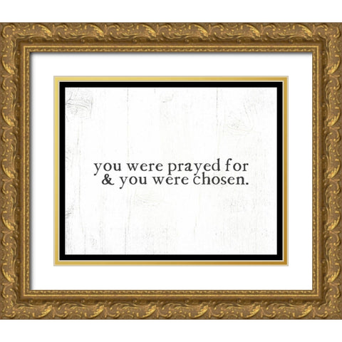 Prayed + Chosen Gold Ornate Wood Framed Art Print with Double Matting by Wieners, Valerie