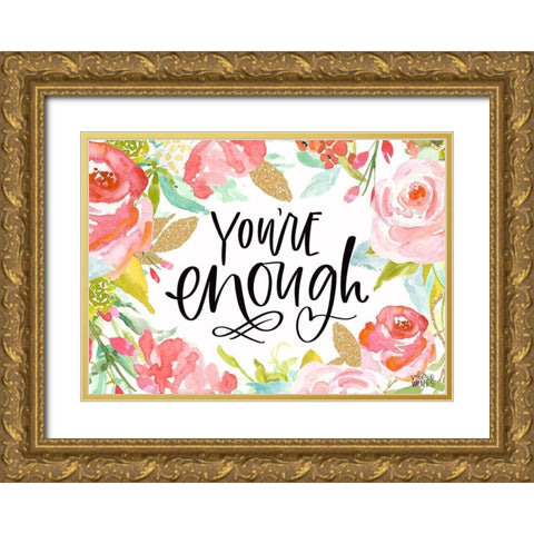 Youre Enough Gold Ornate Wood Framed Art Print with Double Matting by Wieners, Valerie